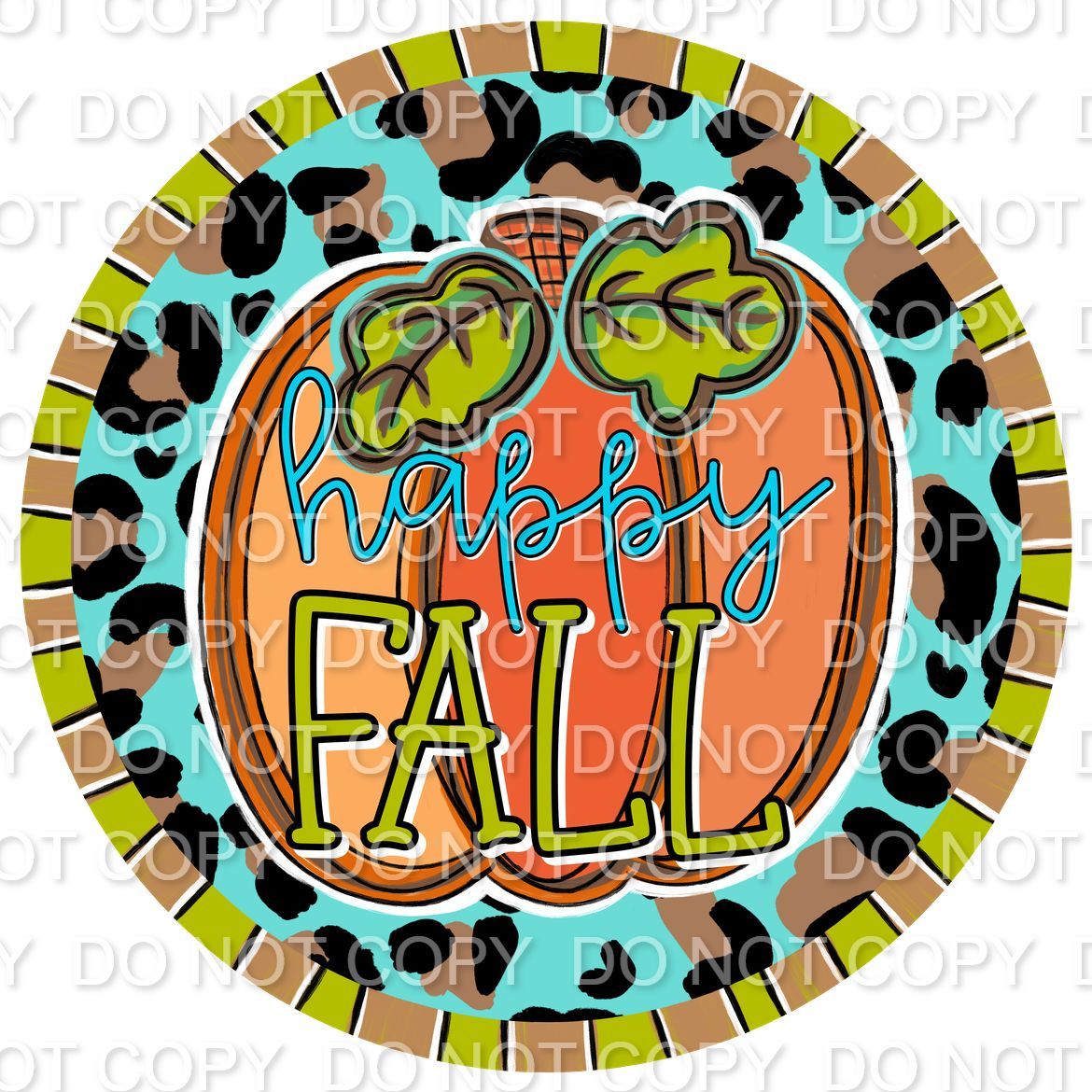 Happy Fall Orange Pumpkin Circle with Turquoise and Leopard (Direct To Film)