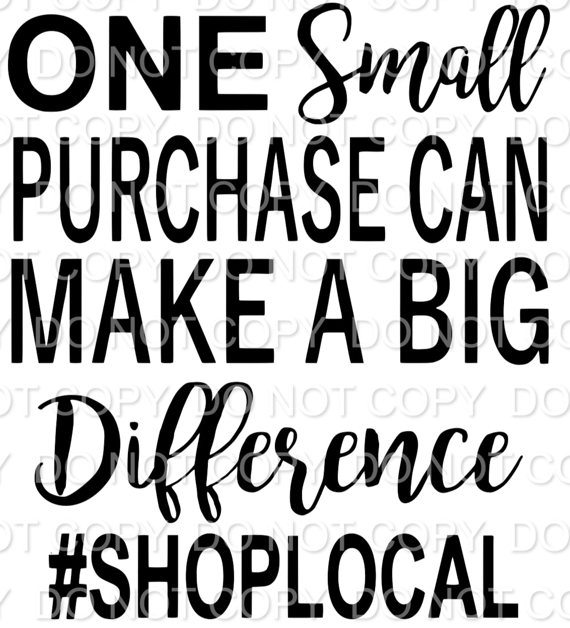 One Small Purchase Can Make a Big Difference Single Color (Adult)