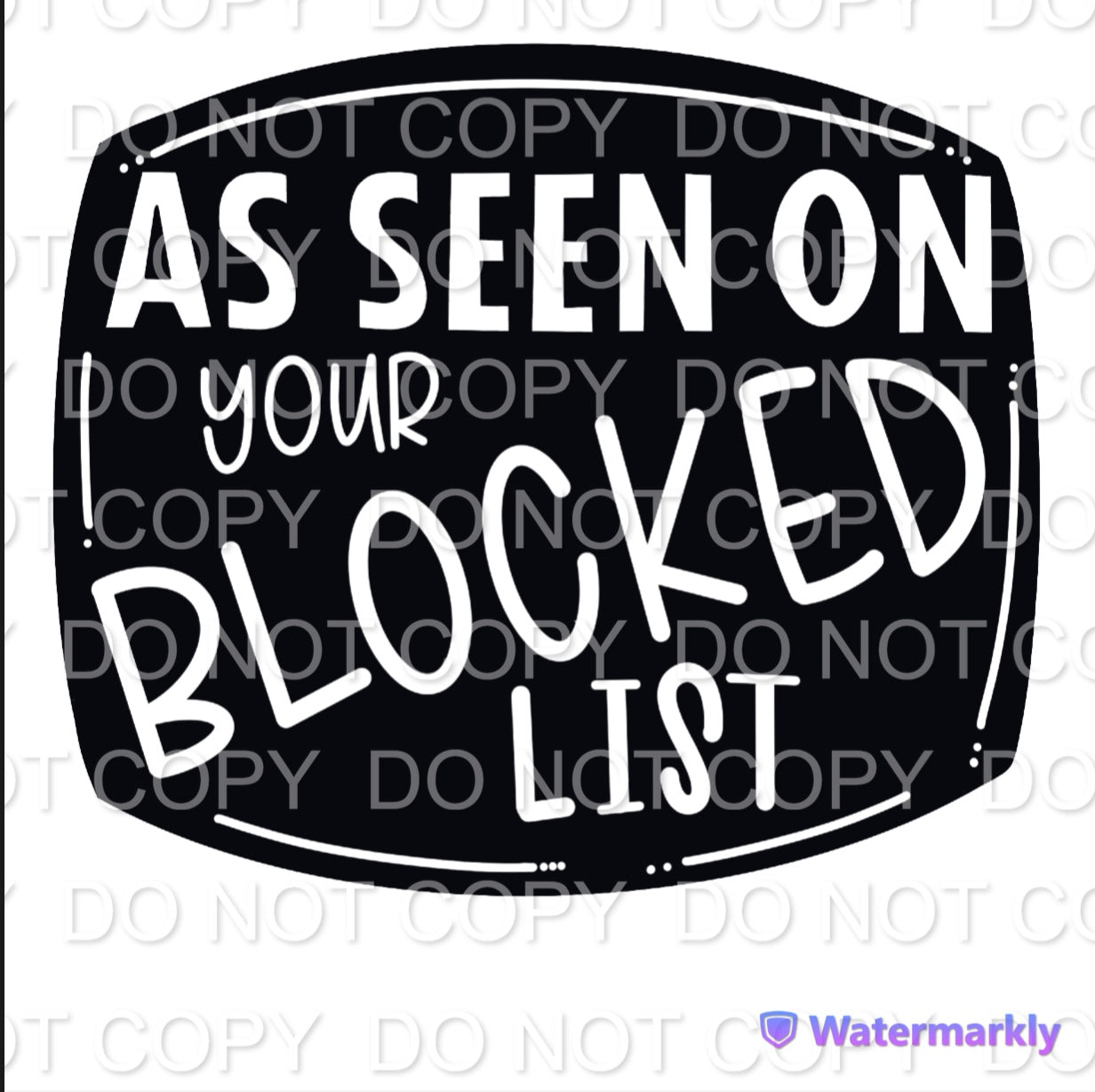 As Seen on Your Blocked List Single Color (Adult)