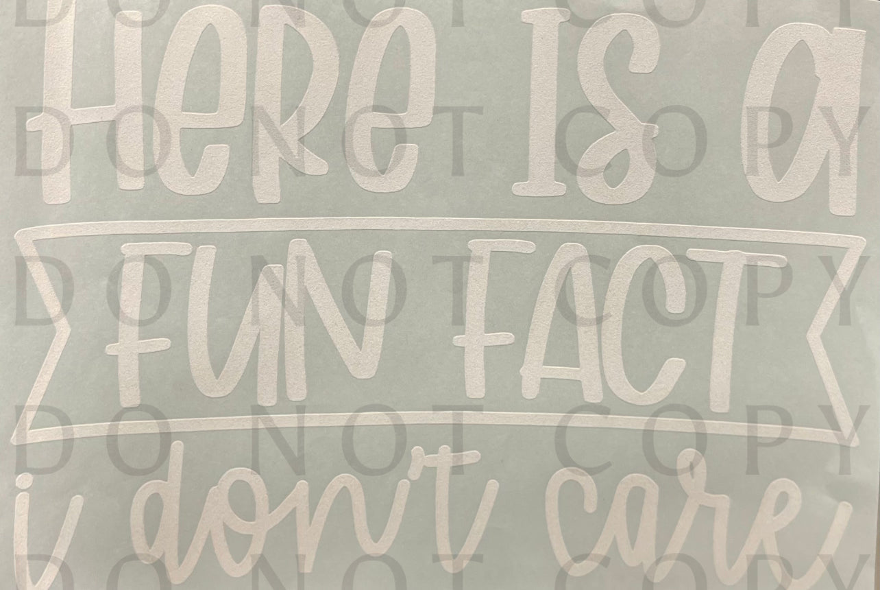 Here is a Fun Fact I Don't Care Single Color (Adult)