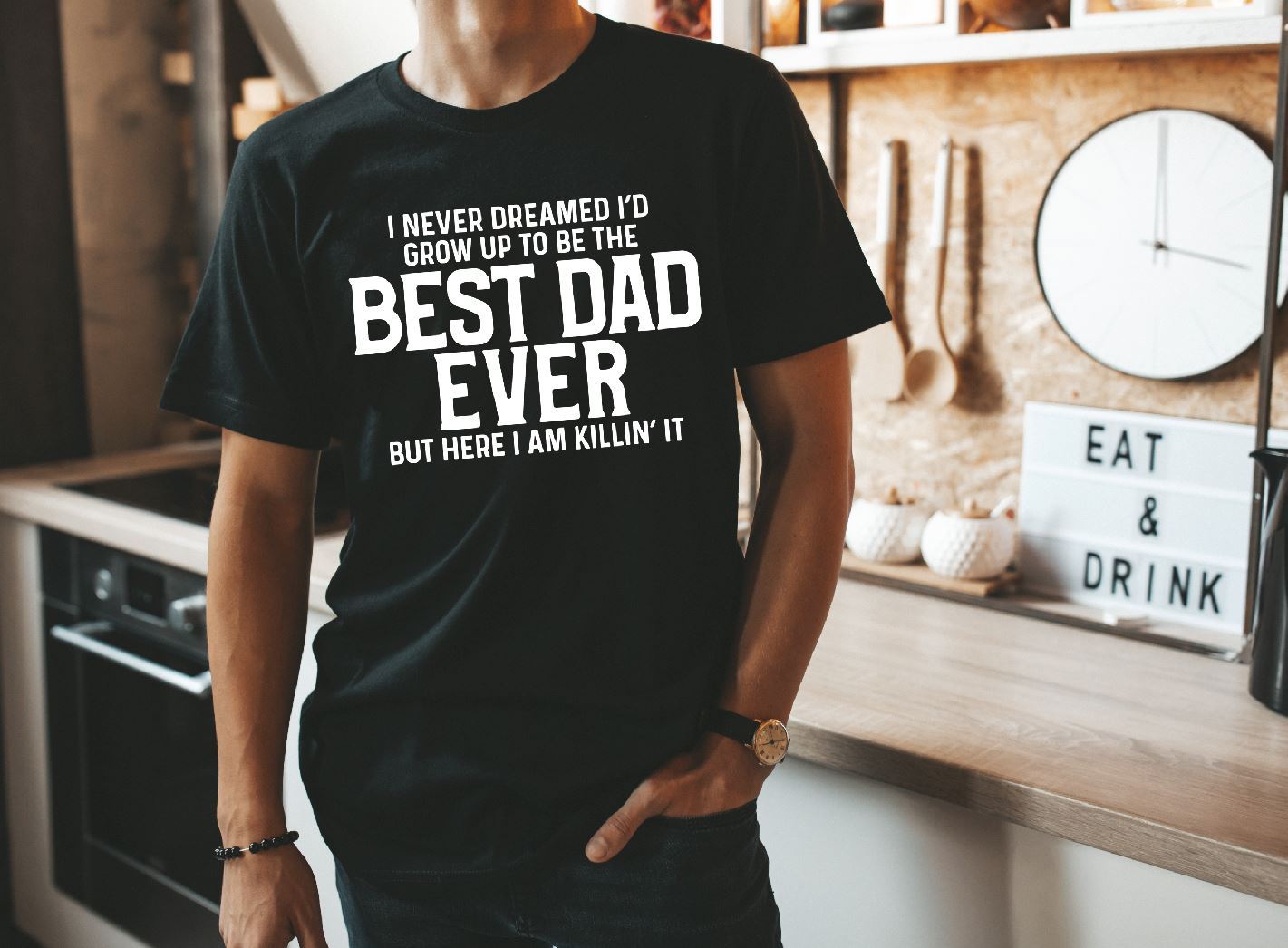 I never dreamt I’d be the best dad ever but here I am killin it Single Color(Adult)