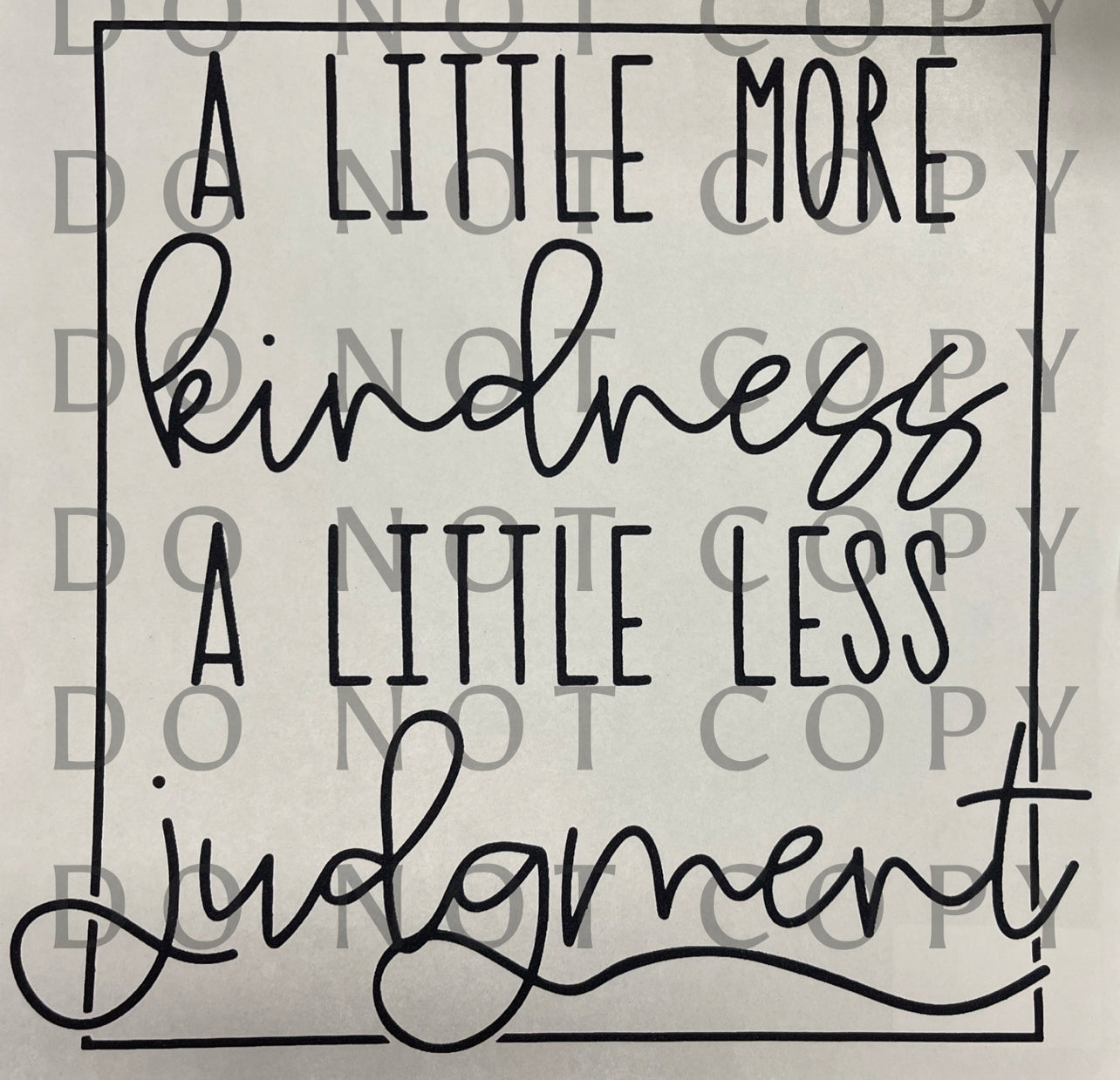 A Little More Kindness a Little Less Judgment Single Color (Adult)