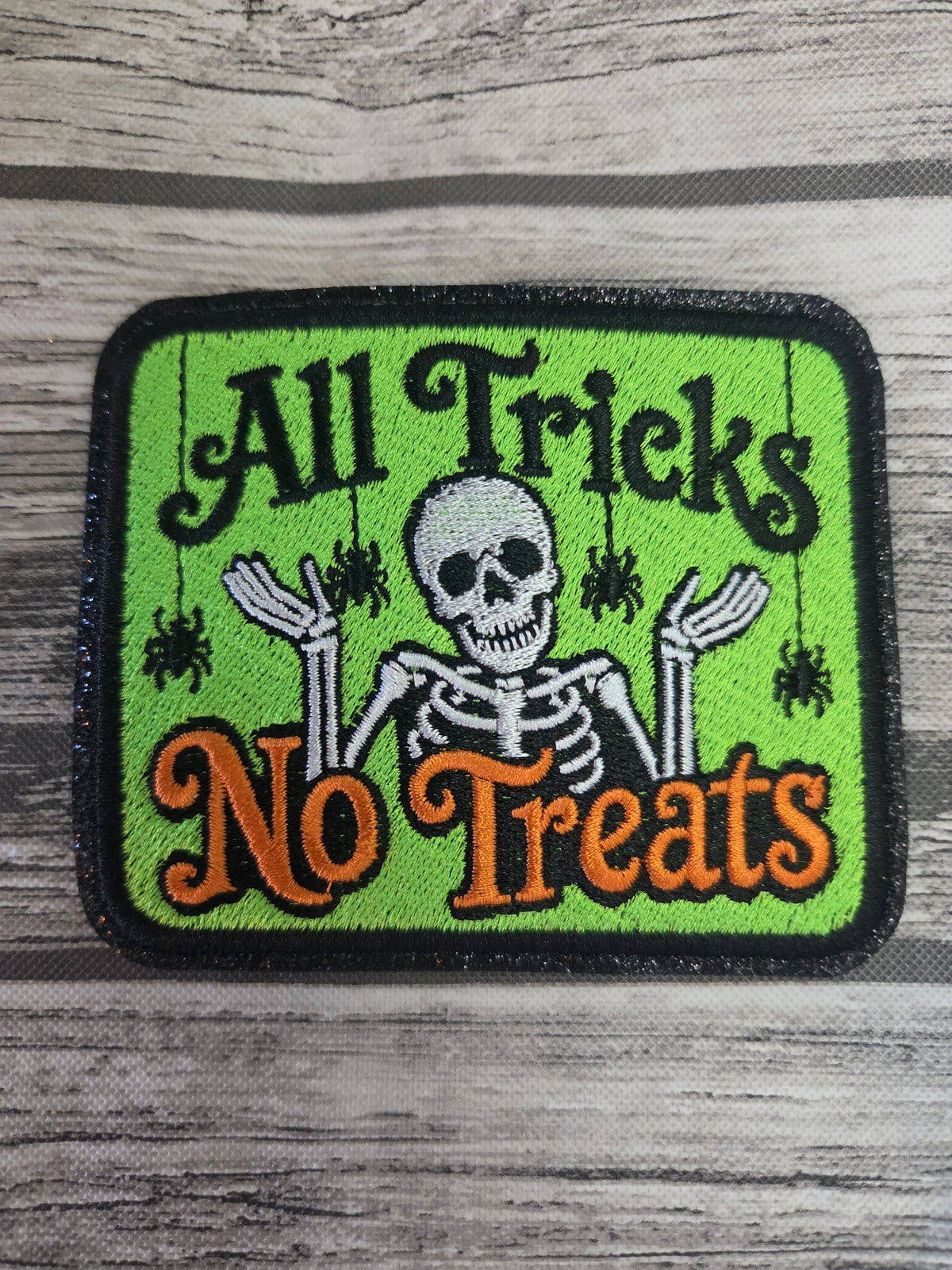 All Tricks No Treats Embroidered Patch