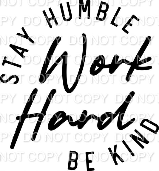 Stay Humble Work Hard Be Kind (Direct To Film)