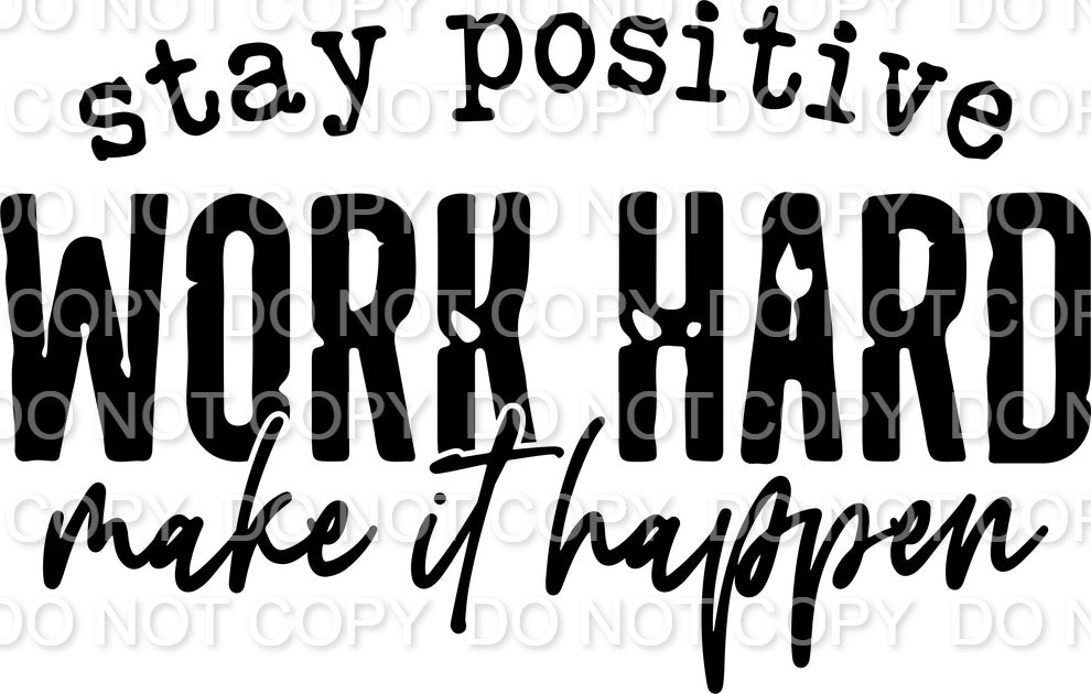 Stay Positive Work Hard Make It Happen (Direct To Film)