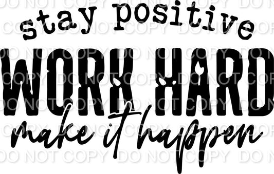 Stay Positive Work Hard Make It Happen (Direct To Film)