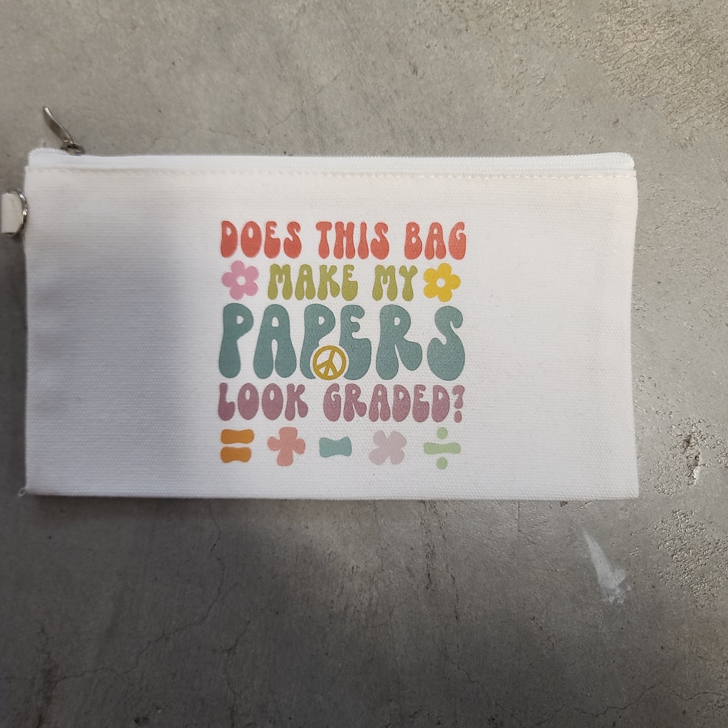 Does This Bag Make My Papers Look Graded canvas zipper bag