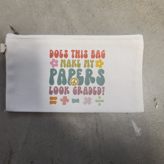 Does This Bag Make My Papers Look Graded canvas zipper bag