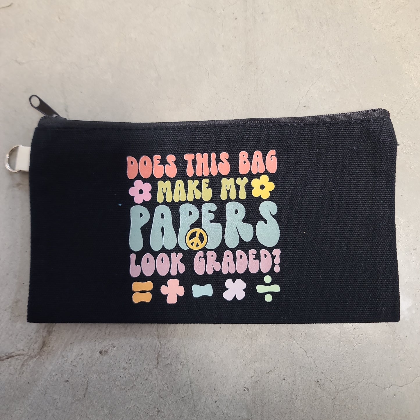 Does This Bag Make My Papers Look Graded canvas zipper bag
