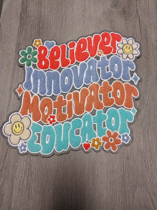 Believer, Innovator,Motivator,Educator Chenille Patch
