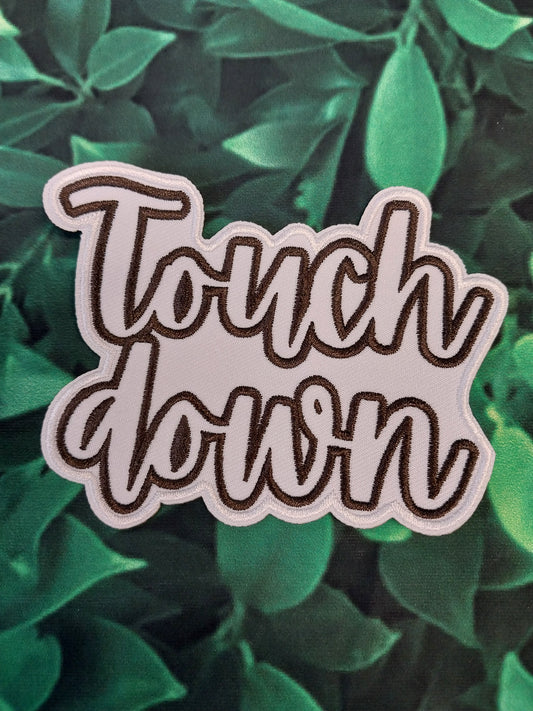 Touch Down  Embroidered  Patch