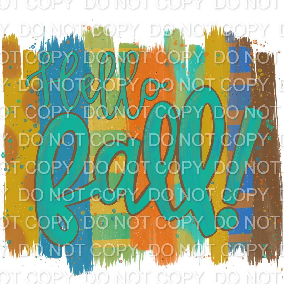 Hello Fall green blue teal orange brown brushstrokes (Direct To Film)