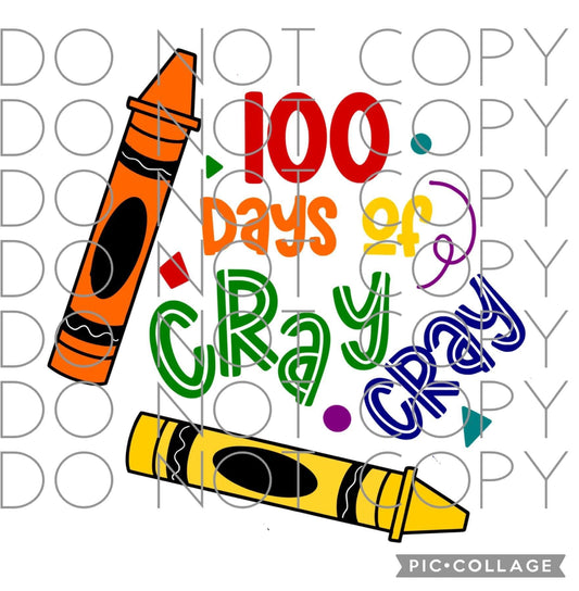 100 days of cray cray (Direct To Film)
