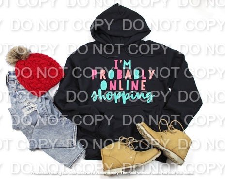 I'm Probably Online Shopping Full Color (Adult)