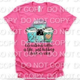 Life Without Coffee is Like... Full Color (Adult)