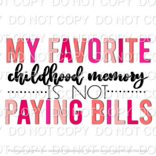 My Favorite Childhood Memory is Not Paying Bills Full Color (Adult)