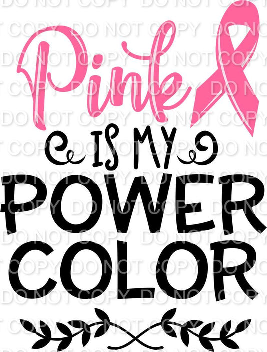 Pink is my power color with leaves (Direct To Film)