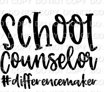School Counselor #Difference Maker Single Color (Adult)