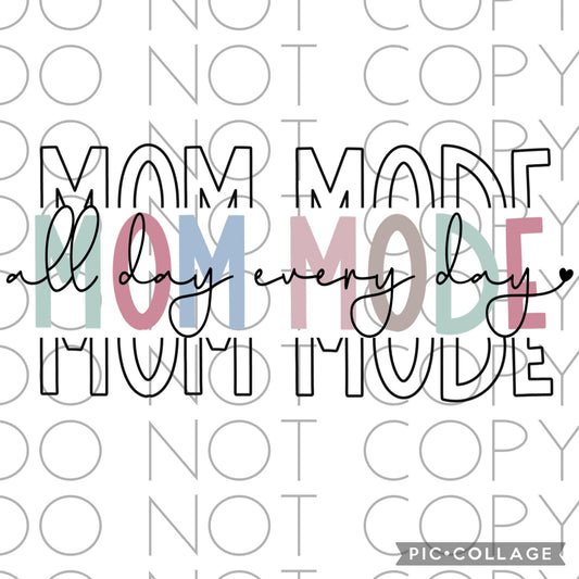 Mom Mode All Day Everyday(Direct To Film)