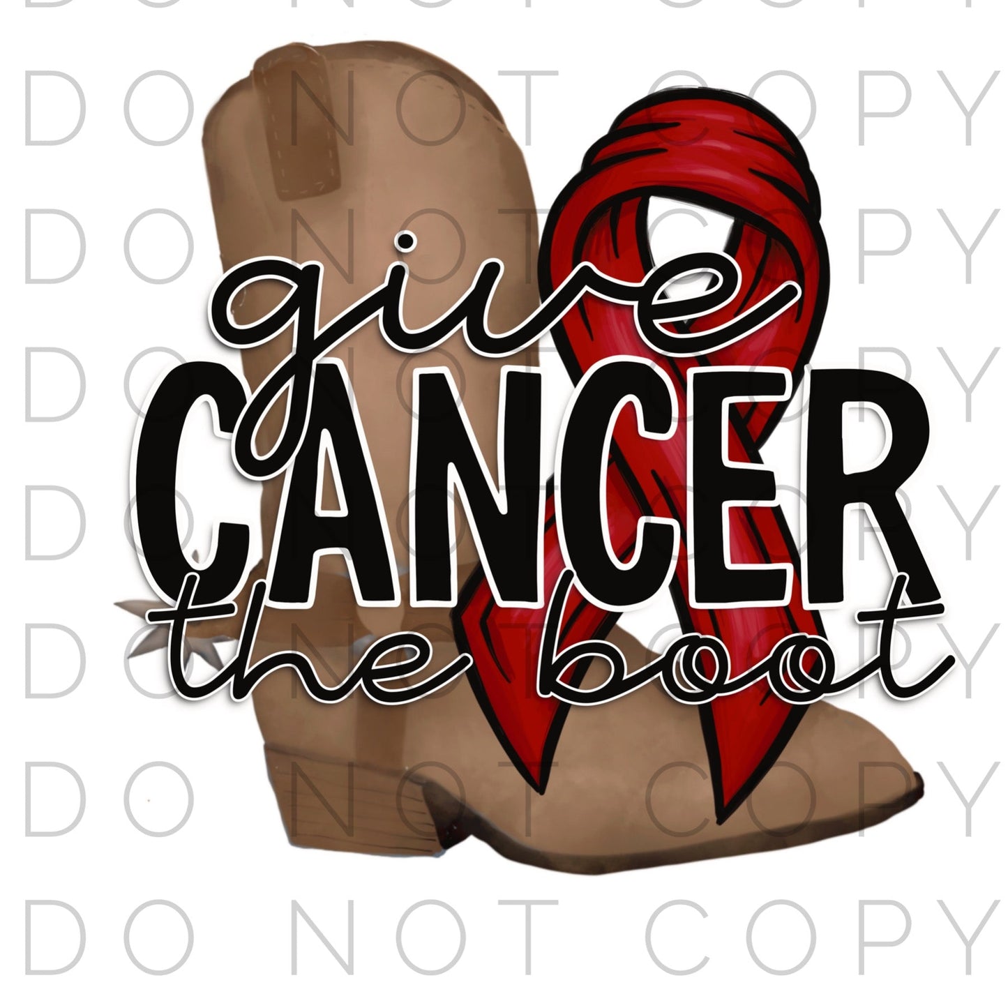 Give Cancer the boot (Direct To Film)