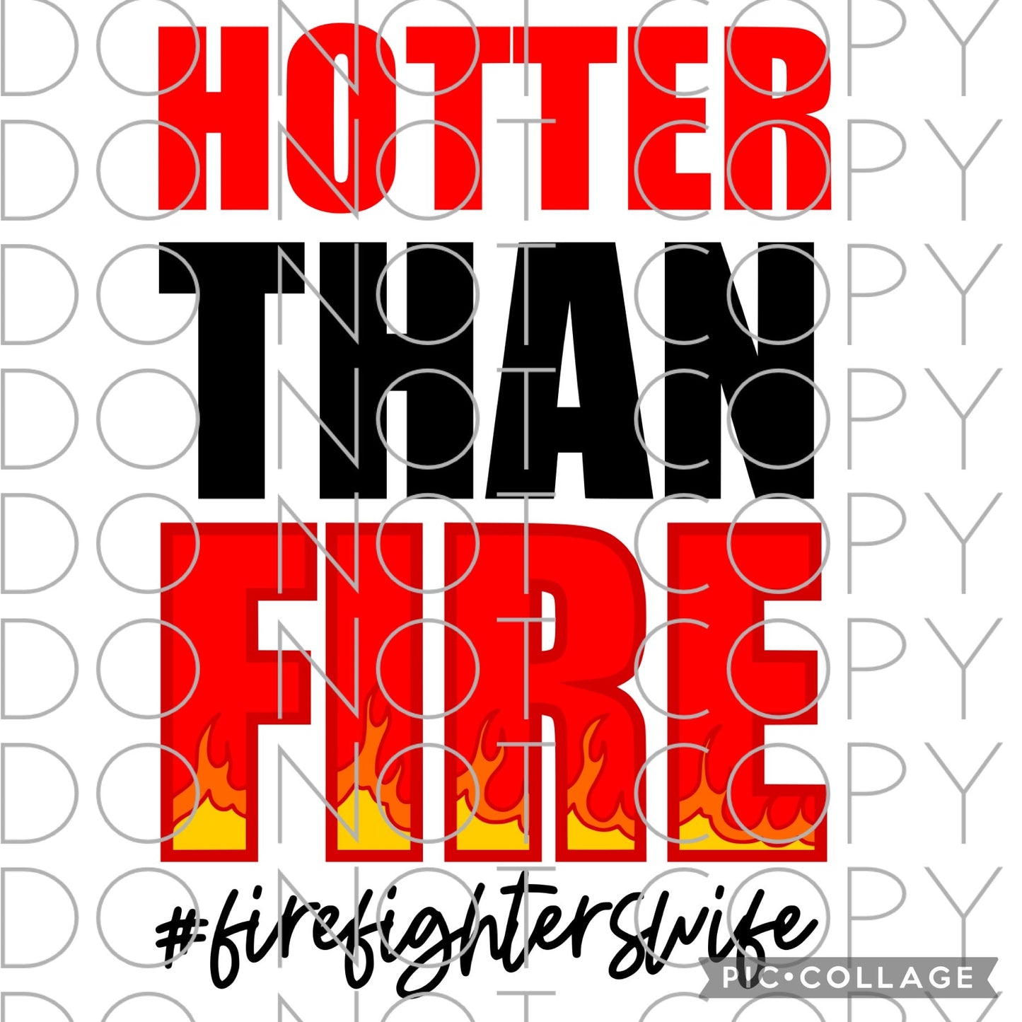 Hotter than fire #firefighterswife (Direct To Film)