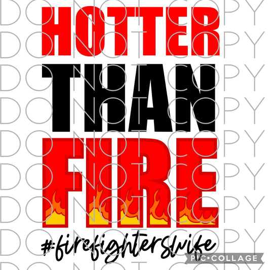 Hotter than fire #firefighterswife (Direct To Film)