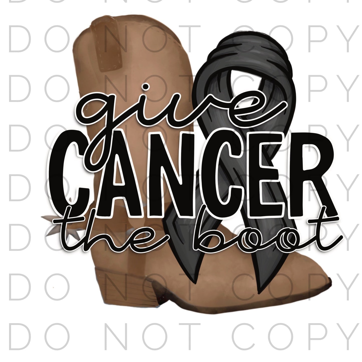 Give Cancer the boot (Direct To Film)