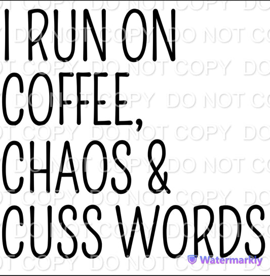 I Run On Coffee Chaos and Cuss Words Single Color (Adult)