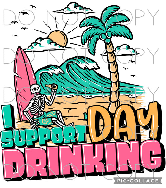 I support day drinking (Direct To Film)