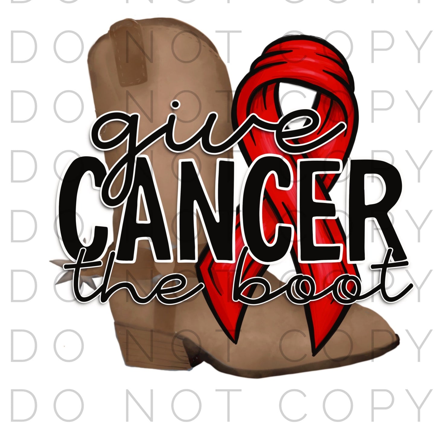 Give Cancer the boot (Direct To Film)