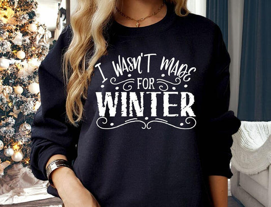 I Wasn't Made For Winter Single Color (Adult)
