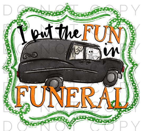 I put the fun in funeral(Direct To Film)