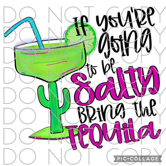 If you’re going to be salty, bring the tequila(Direct To Film)