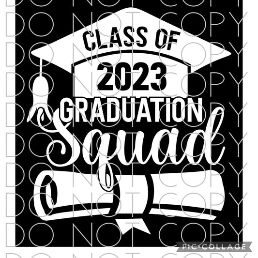 Class of 2023 Graduation Squad White Font (Direct To Film)