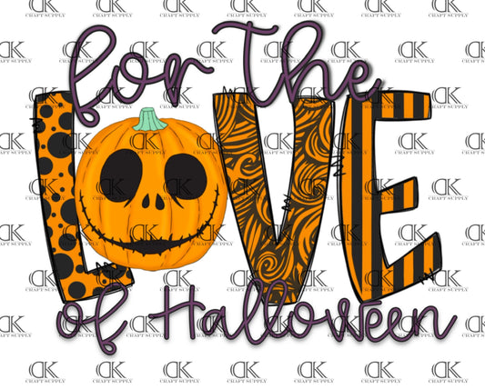For The Love of Halloween (Sublimation)