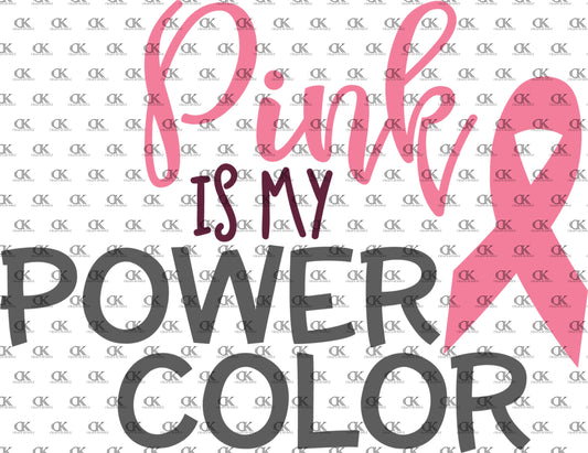 Pink is my power color (Direct To Film)
