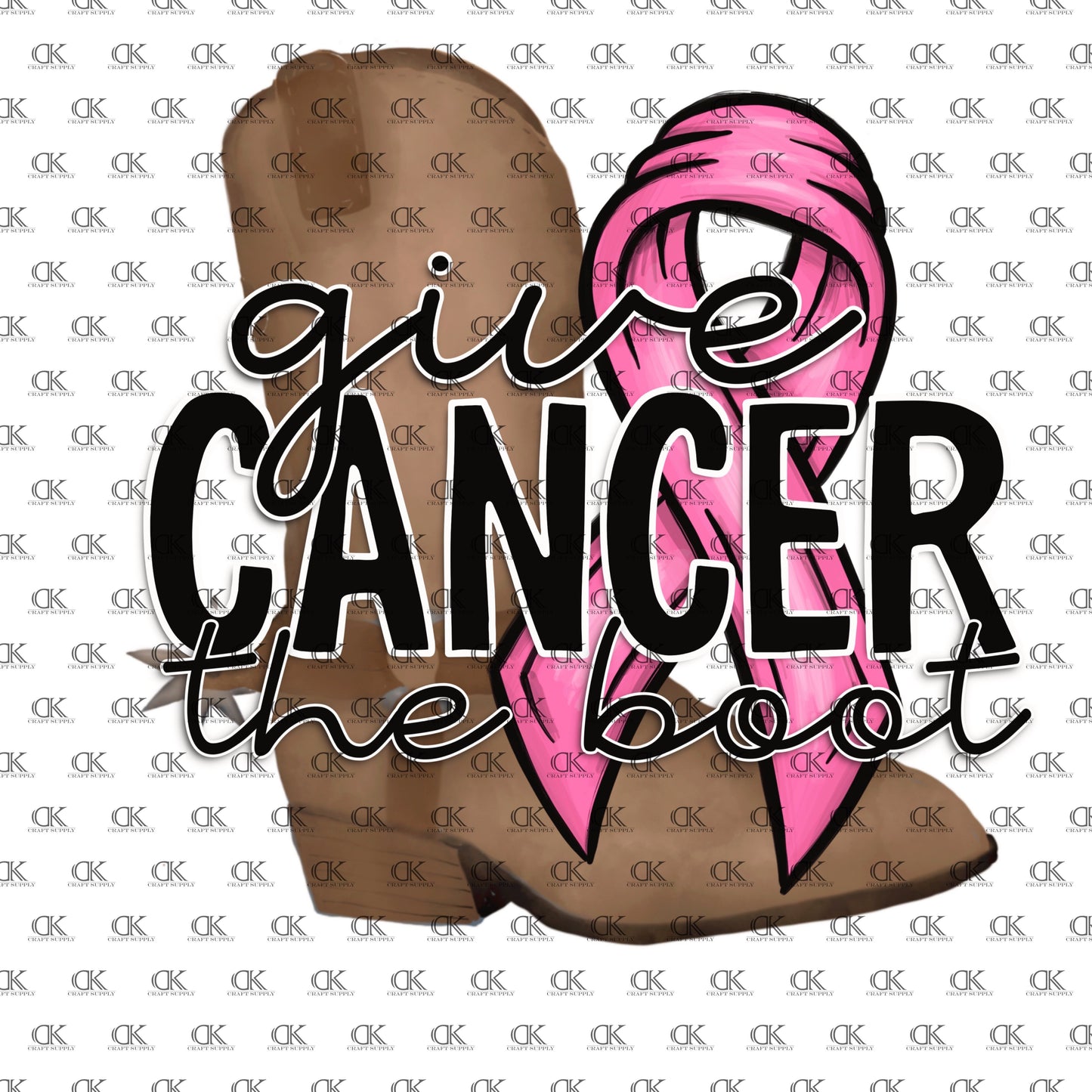 Give Cancer the boot (Direct To Film)