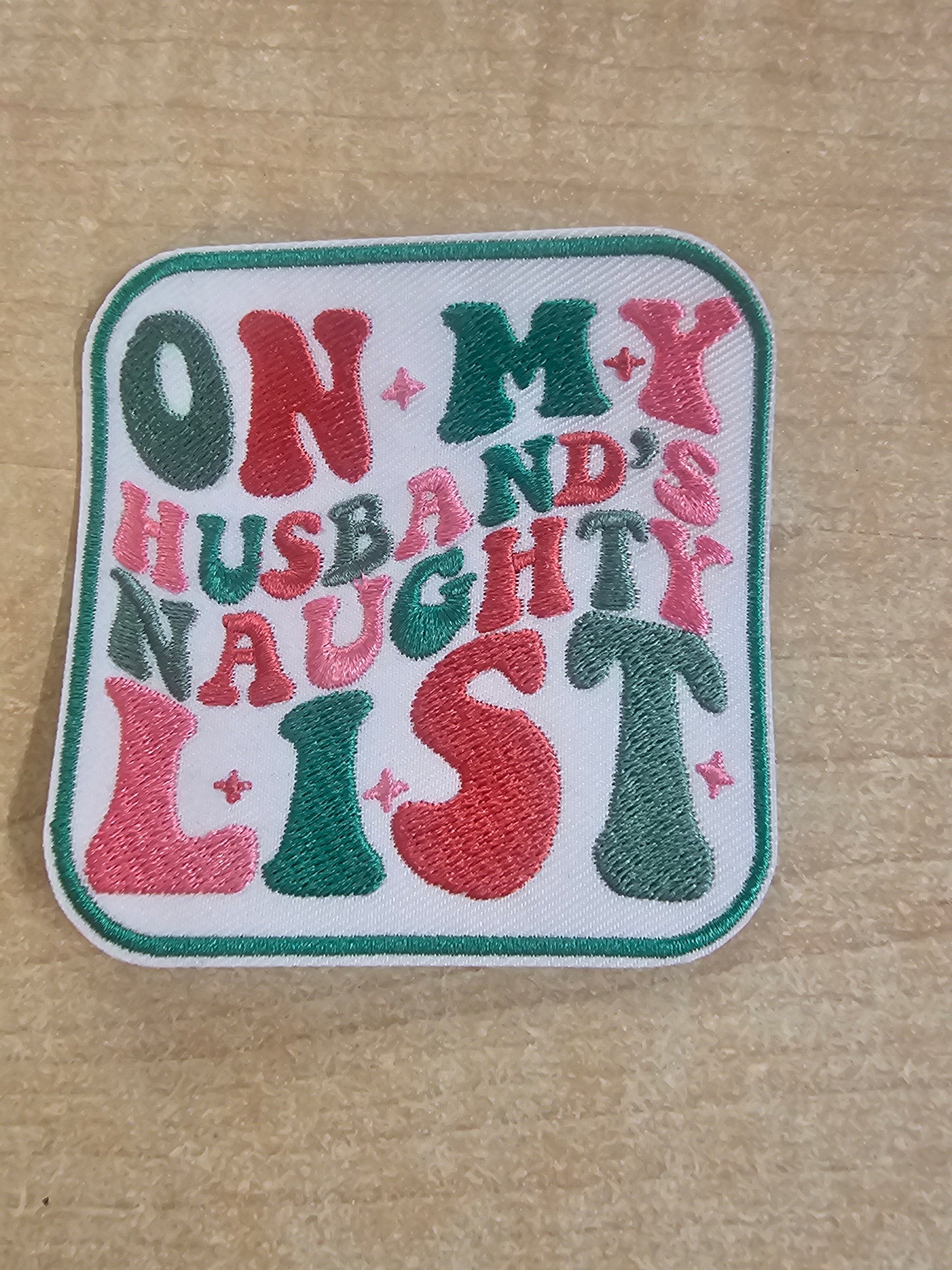 On my Husband's Naughty List Embroidered Hat Patch